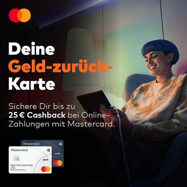 Mastercard Aktion: Deine Geld-zurück-Karte - Sichere Dir bis zu 25€ Cashback bei Online Zahlungen mit Mastercard.