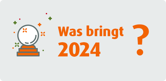 Was bringt 2024?
